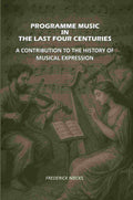 Programme Music in the Last Four Centuries: A Contribution to the History of Musical Expression - Gyan Books | Grocsy