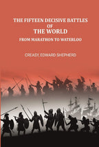 The fifteen decisive battles of the world from Marathon to Waterloo - Gyan Books | Grocsy