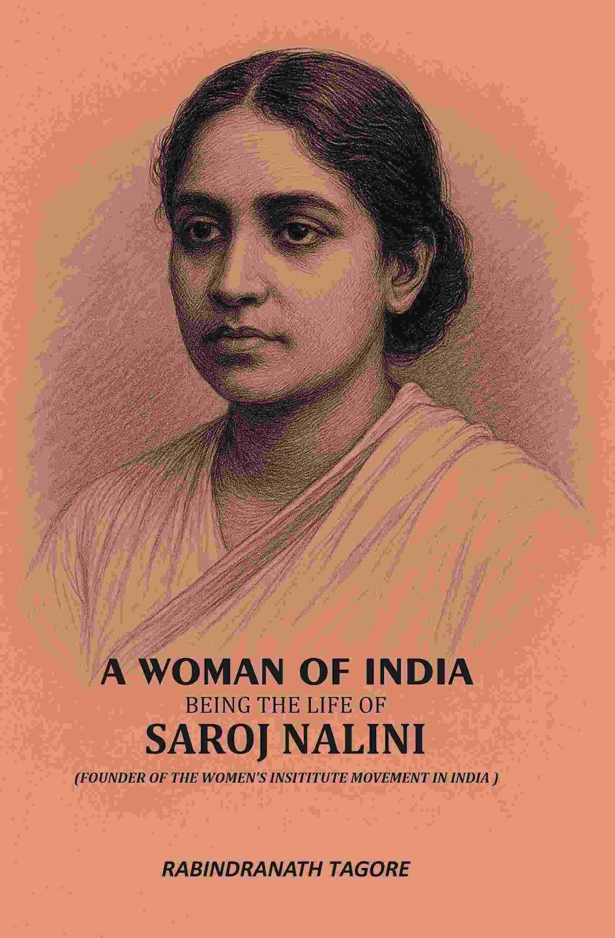 A Woman Of India: Being The Life Of Saroj Nalini (Founder Of The Women's Insititute Movement In India ) - Gyan Books | Grocsy