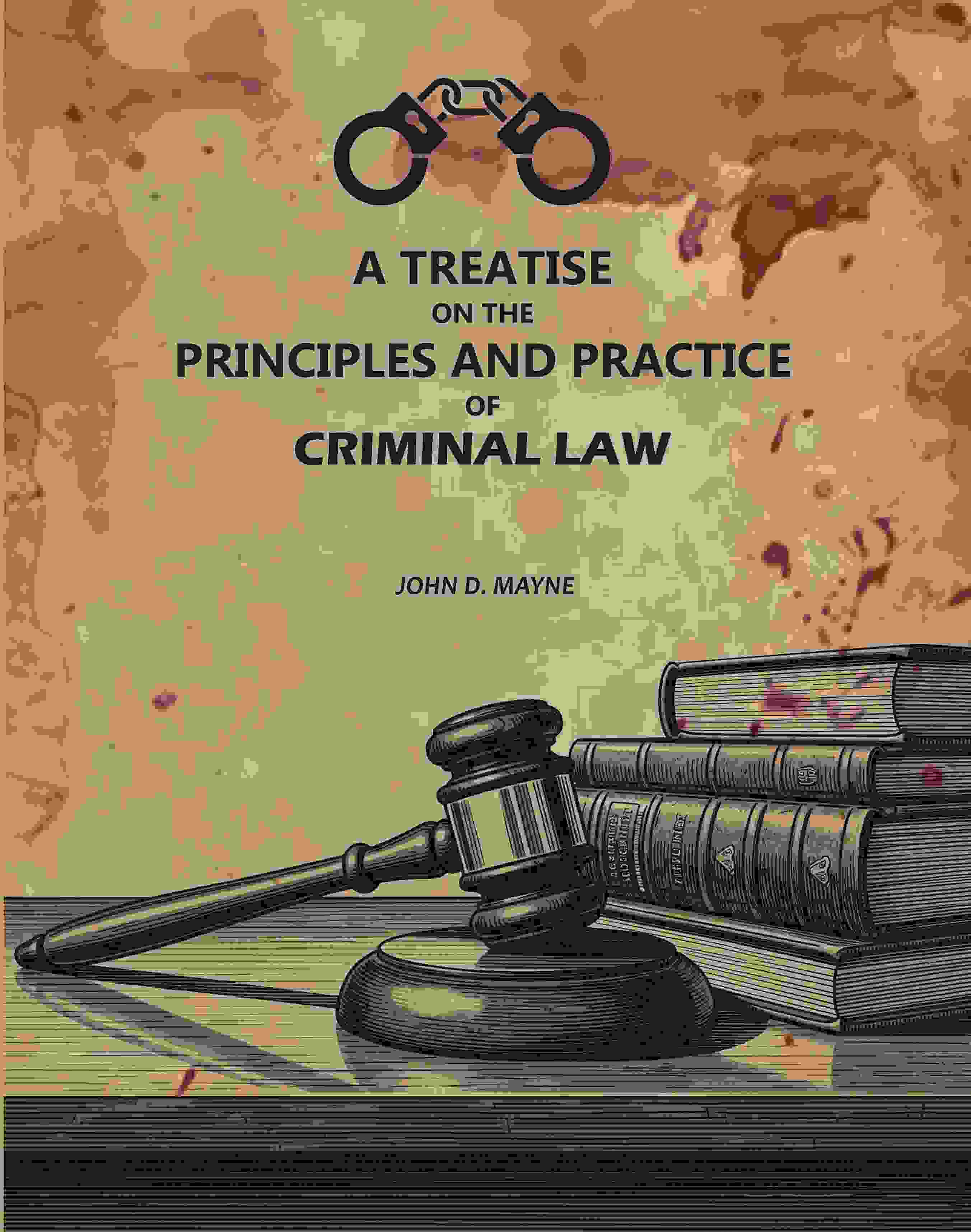 A Treatise On The principles And Practice Of Criminal Law - Gyan Books | Grocsy