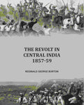 The Revolt in Central India, 1857-59 - Gyan Books | Grocsy