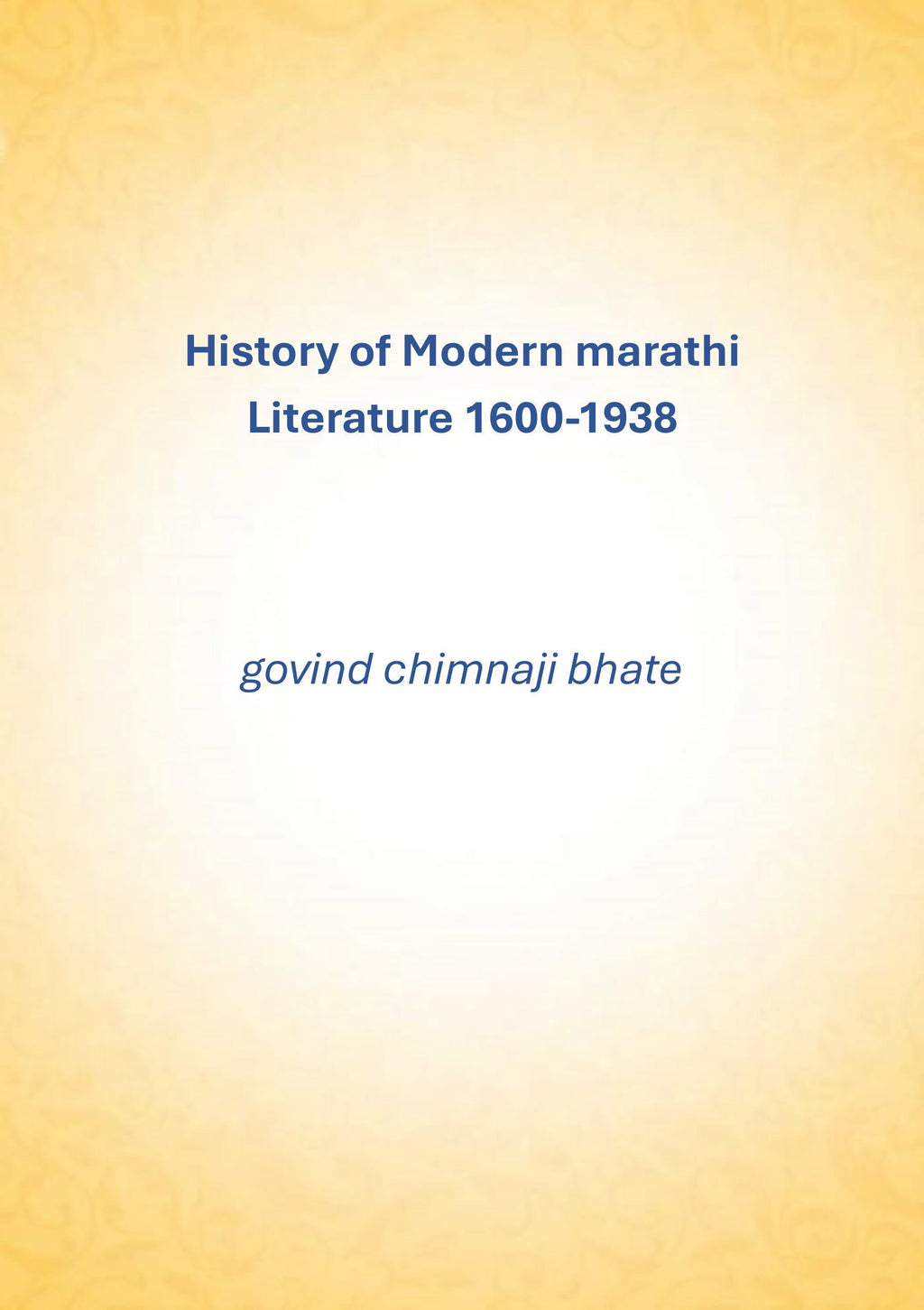 History of Modern marathi Literature: 1800-1938 - Gyan Books | Grocsy