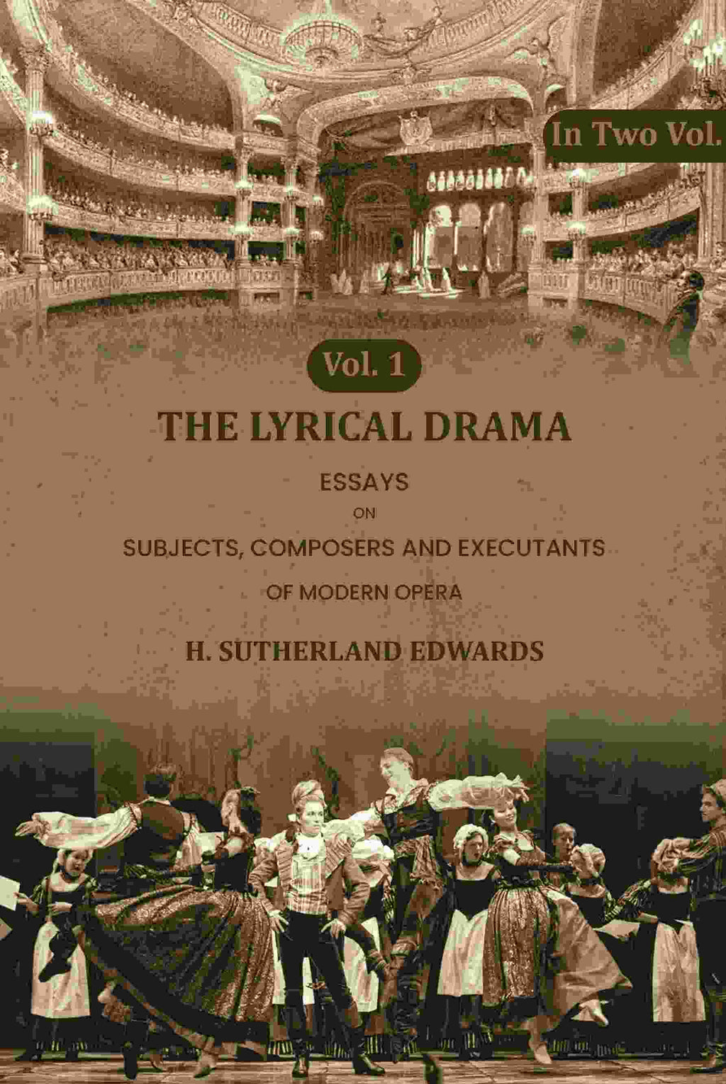 The Lyrical Drama: Essays on Subjects, Composers and Executants of Modern Opera (1st) - Gyan Books | Grocsy