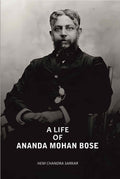 A Life Of Ananda Mohan Bose - Gyan Books | Grocsy