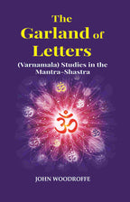 The Garland of Letters: (Varnamala) Studies in the Mantra-Shastra - Gyan Books | Grocsy