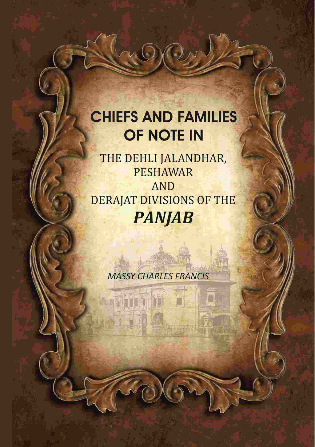 Chiefs And Families Of Note In The Delhi: Jalandhar, Peshawar And Derajat Divisions Of The Panjab - Gyan Books | Grocsy