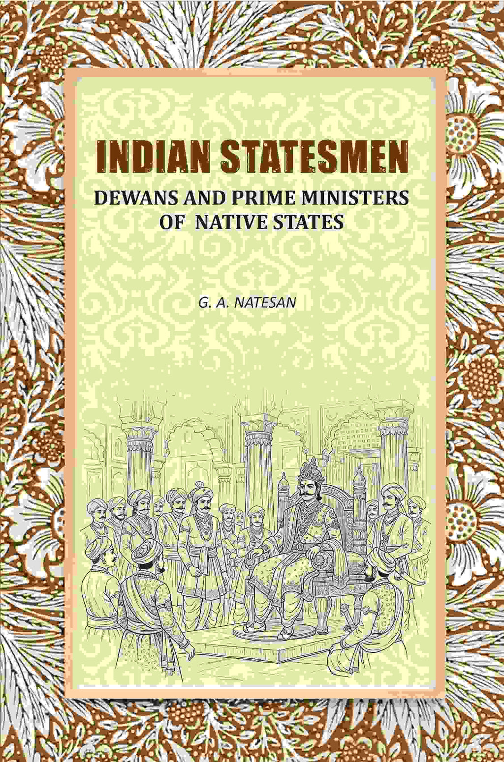 Indian Statesmen: Dewans And Prime Ministers Of Native States - Gyan Books | Grocsy