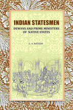 Indian Statesmen: Dewans And Prime Ministers Of Native States - Gyan Books | Grocsy
