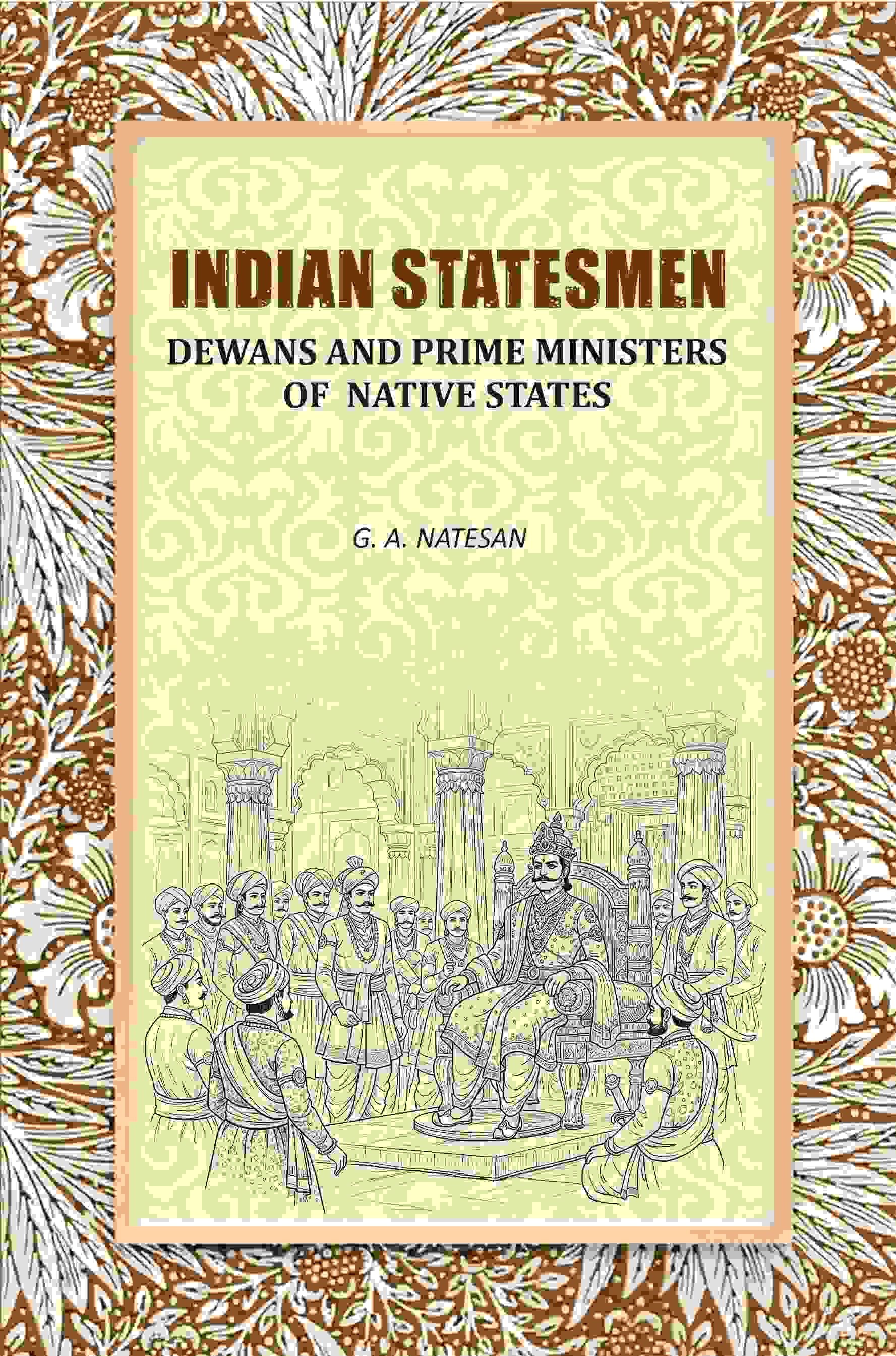 Indian Statesmen: Dewans And Prime Ministers Of Native States - Gyan Books | Grocsy