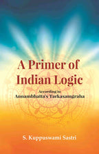 A Primer of Indian Logic: According to Annambhatta's Tarkasamgraha - Gyan Books | Grocsy