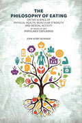 The Philosophy of Eating: Or the Science of Physical Health, Muscular Strength and Mental Activity by Means of Diet Popularly Explained - Gyan Books | Grocsy