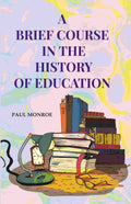 A Brief Course in the History of Education - Gyan Books | Grocsy