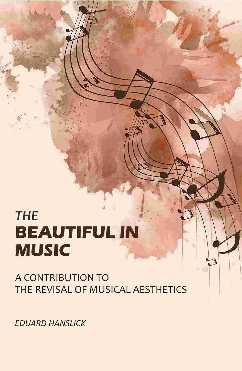 The Beautiful in Music: A Contribution to the Revisal of Musical Aesthetics - Gyan Books | Grocsy