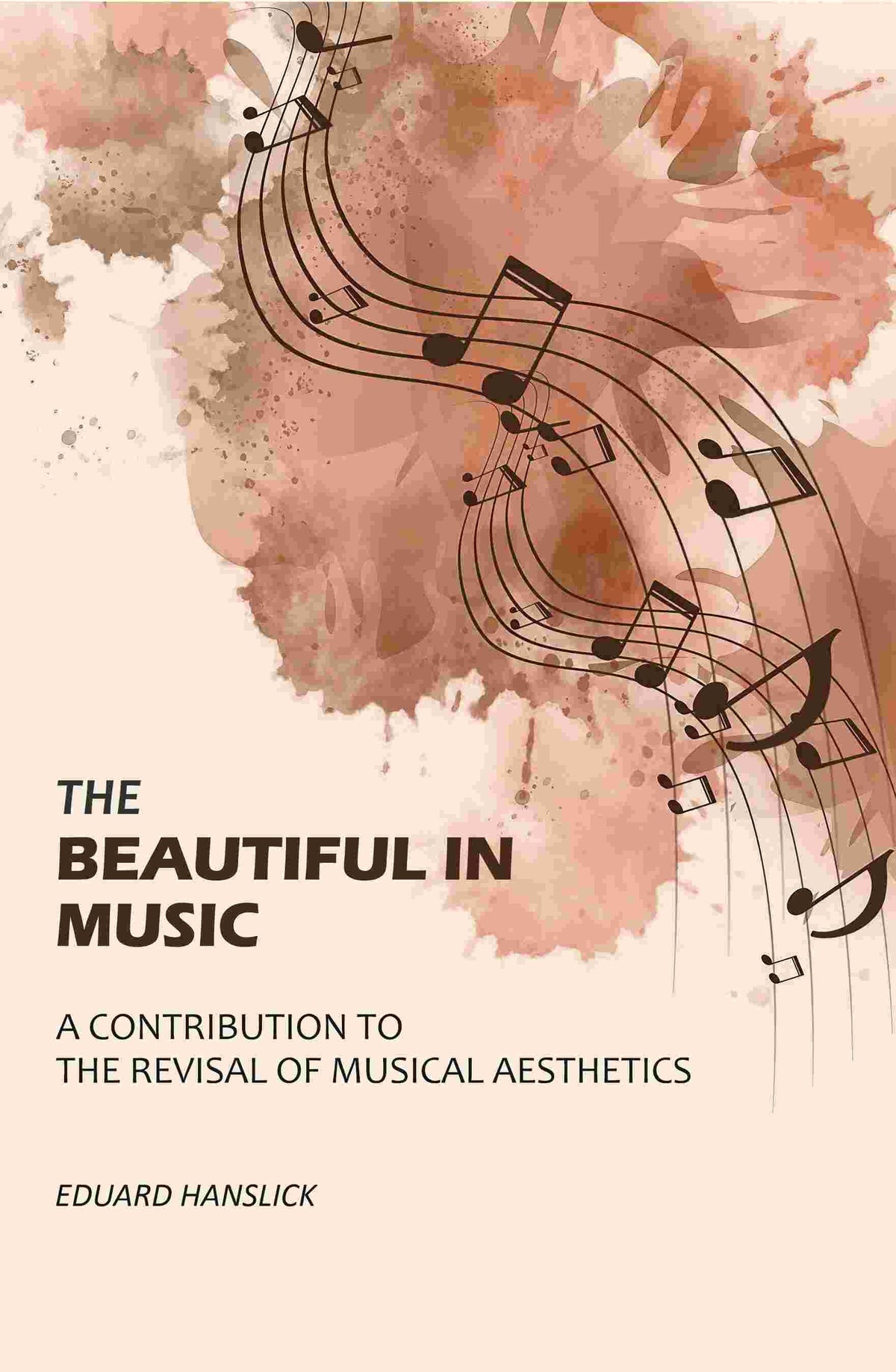 The Beautiful in Music: A Contribution to the Revisal of Musical Aesthetics - Gyan Books | Grocsy