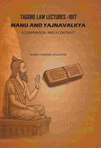 Tagore Law Lectures -1917: Manu And Yajnavalkya A Comparison And A Contrast - Gyan Books | Grocsy