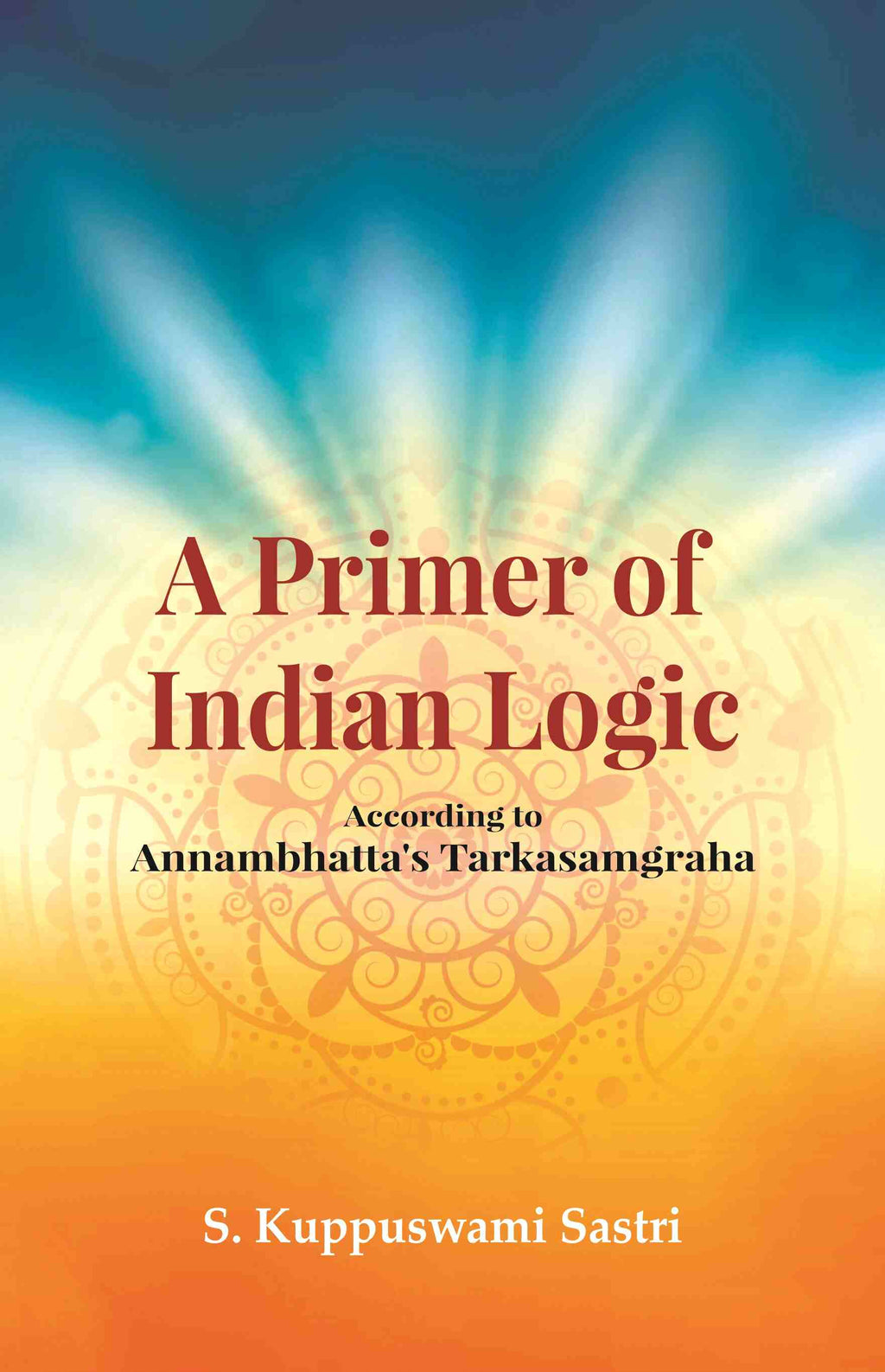A Primer of Indian Logic: According to Annambhatta's Tarkasamgraha - Gyan Books | Grocsy