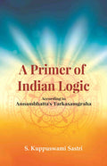 A Primer of Indian Logic: According to Annambhatta's Tarkasamgraha - Gyan Books | Grocsy