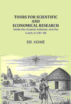 Tours for Scientific and Economical Research: Made into Guzerat, Katiawar, and the Cutch, in 1787–88 - Gyan Books | Grocsy