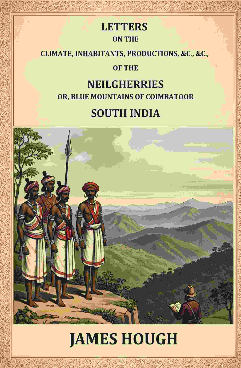 Letters on the Climate, Inhabitants, Productions, etc.: of the Neilgherries, or Blue Mountains of Coimbatore, South India - Gyan Books | Grocsy