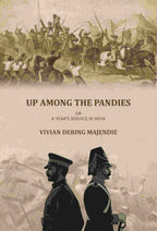 Up Among The Pandies: Or, A Year’s Service In India - Gyan Books | Grocsy