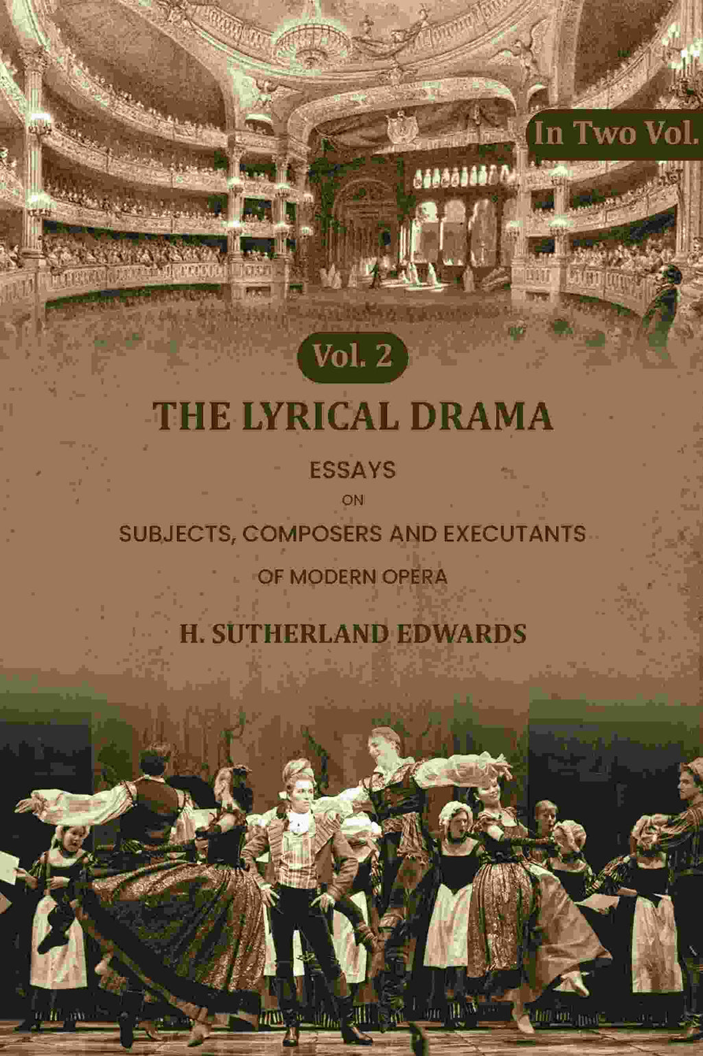 The Lyrical Drama: Essays on Subjects, Composers and Executants of Modern Opera (2nd) - Gyan Books | Grocsy