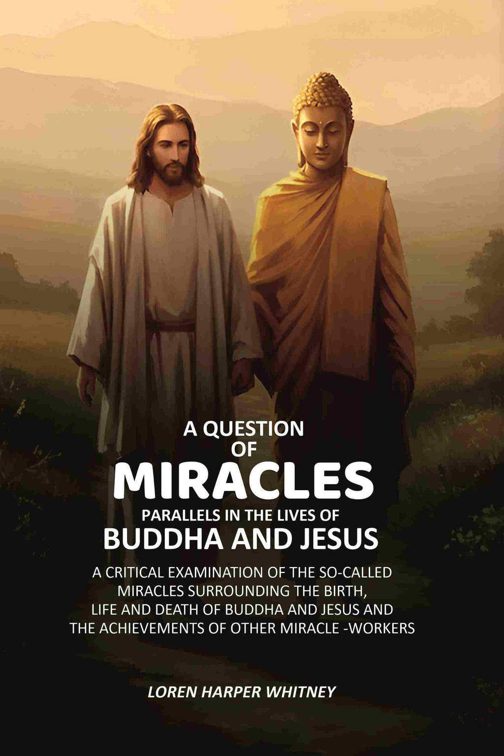 A Question of Miracles Parallels In The Lives of Buddha And Jesus: A Critical Examination of The So-Called Miracles Surrounding The Birth, Life and Death of Buddha and Jesus and the Achievements of Other Miracle -Workers - Gyan Books | Grocsy