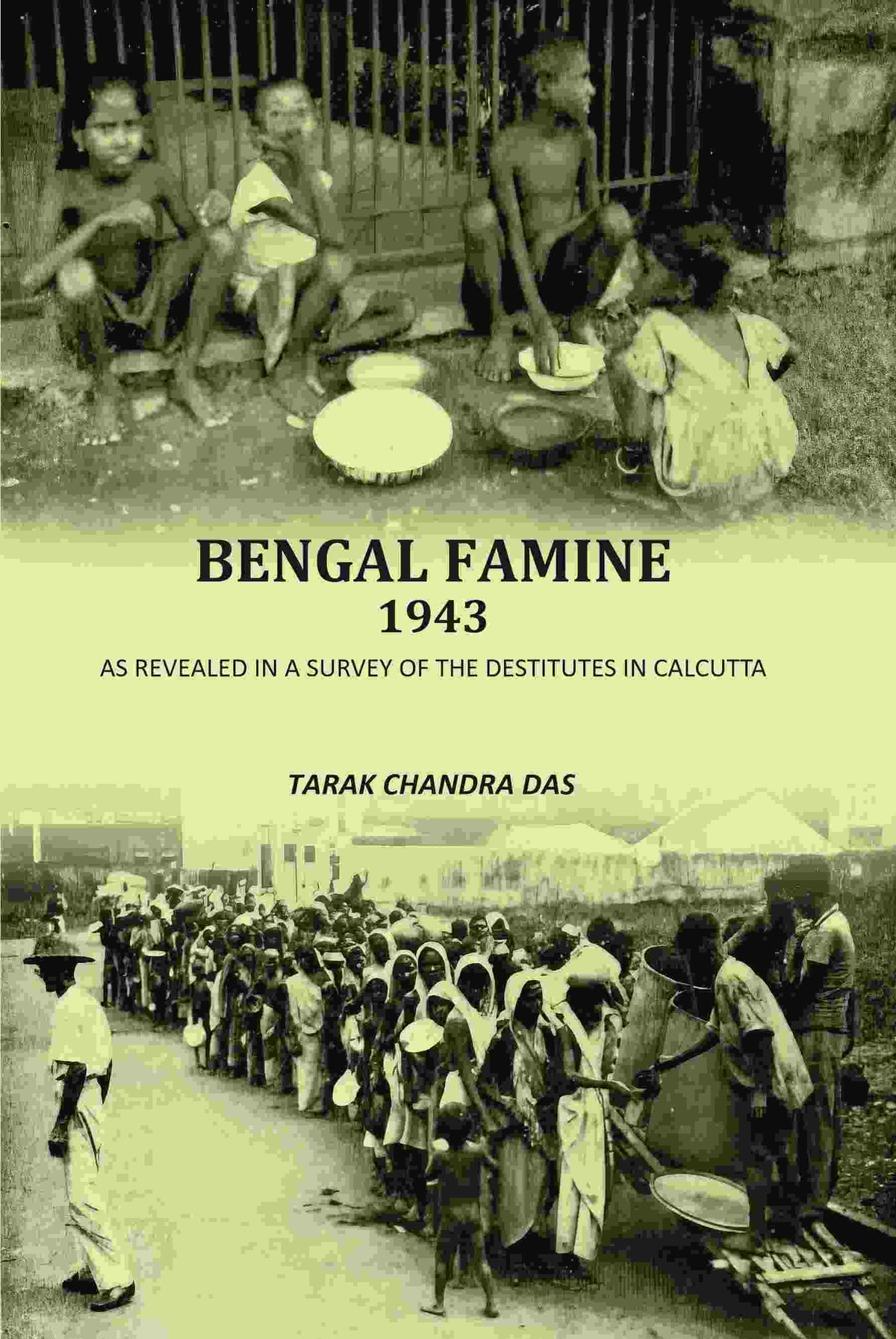 Bengal Famine 1943: As Revealed In A Survey Of The Destitutes In Calcuuta - Gyan Books | Grocsy