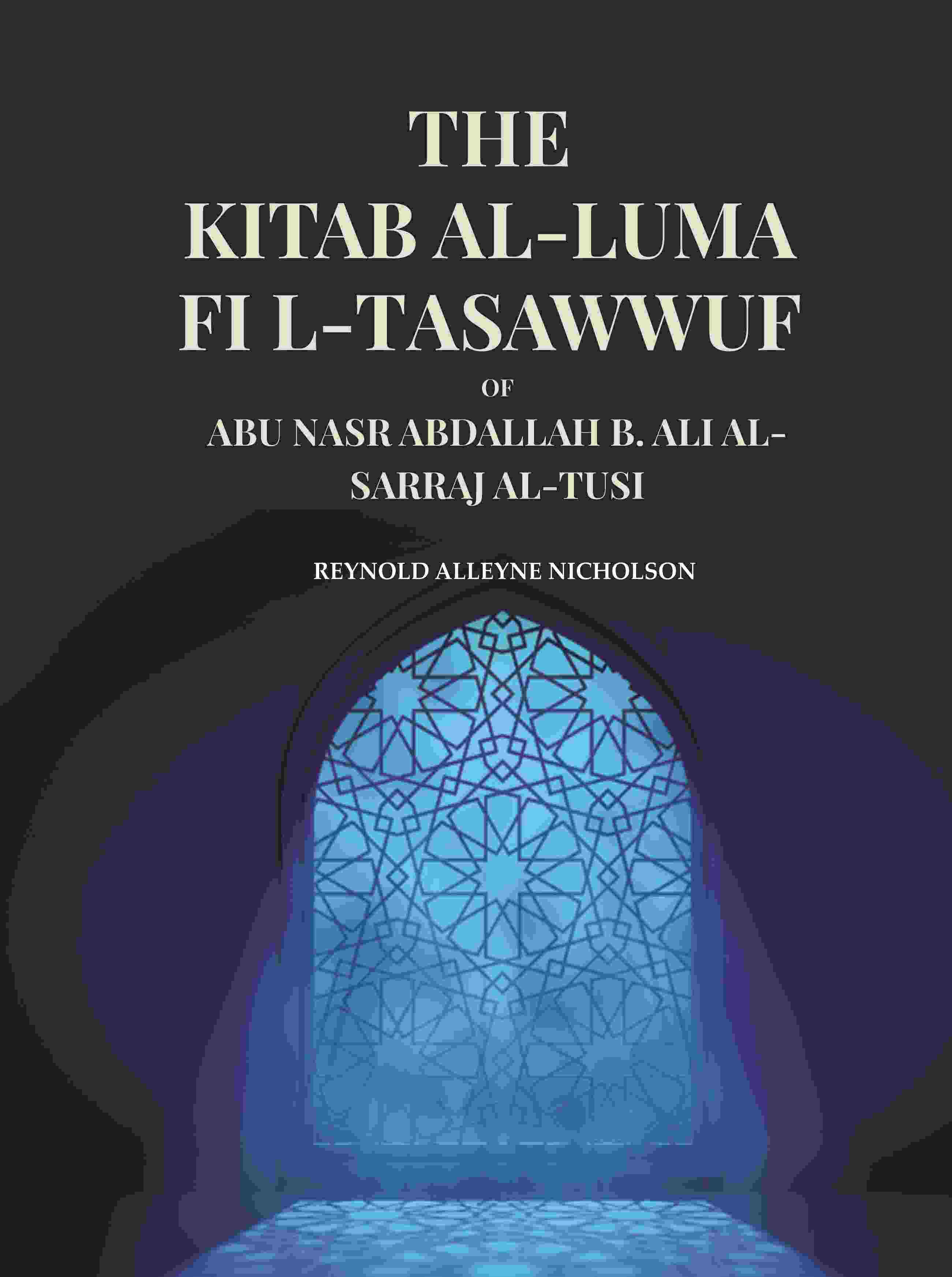 The Kitab Al-Luma Fi L-Tasawwuf: Of Abu Nasr Abdallah B. Ali Al-Sarraj Al-Tusi - Gyan Books | Grocsy
