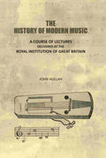 The History of Modern Music: A Course of Lectures Delivered At the Royal Institution of Great Britain - Gyan Books | Grocsy
