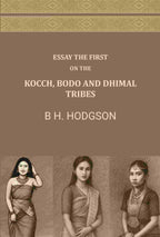 Essay The First: On The Kocch, Bodo and Dhimal Tribes - Gyan Books | Grocsy