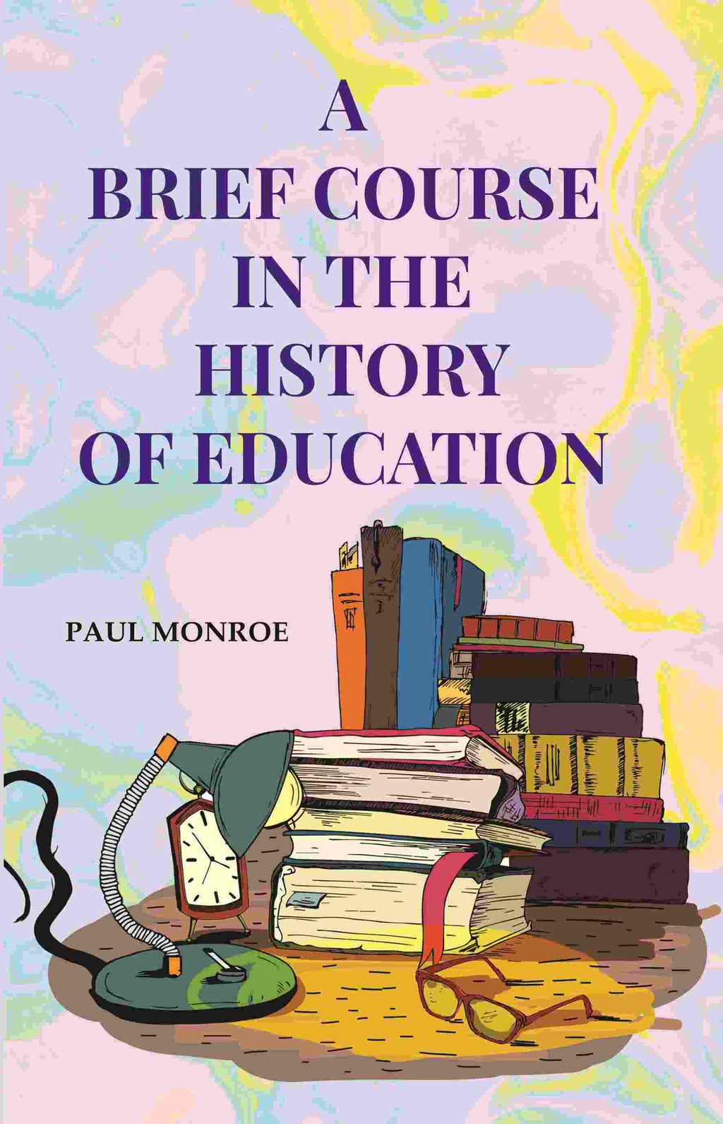 A Brief Course in the History of Education - Gyan Books | Grocsy