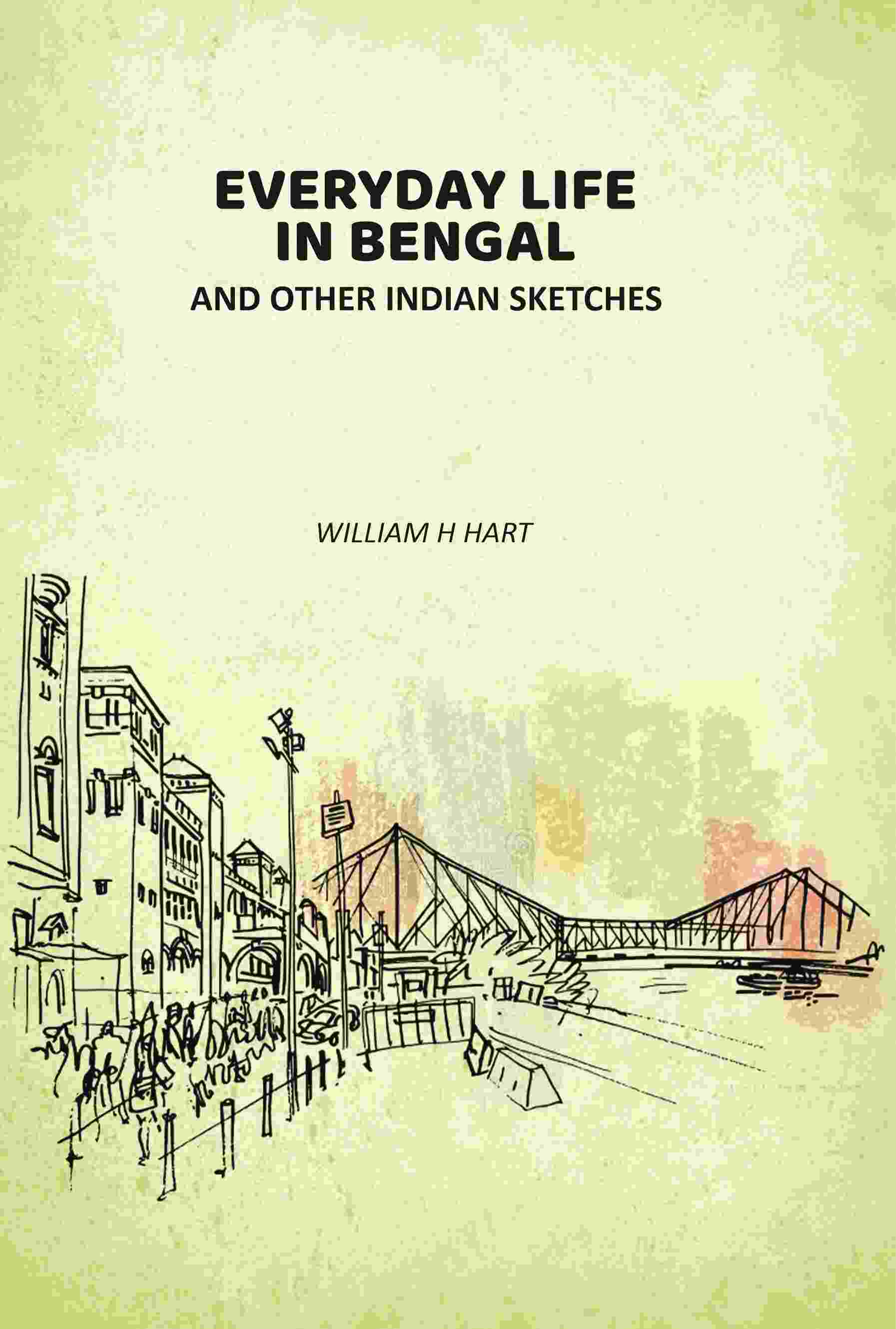 Everyday Life In Bengal: And Other Indian Sketches - Gyan Books | Grocsy