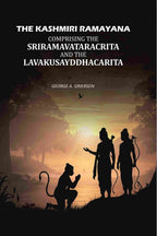 The Kashmiri Ramayana: Comprising The Sriramavataracrita And The Lavakusayddhacarita - Gyan Books | Grocsy