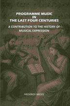 Programme Music in the Last Four Centuries: A Contribution to the History of Musical Expression - Gyan Books | Grocsy
