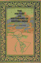 The History And Histirians Of British India - Gyan Books | Grocsy