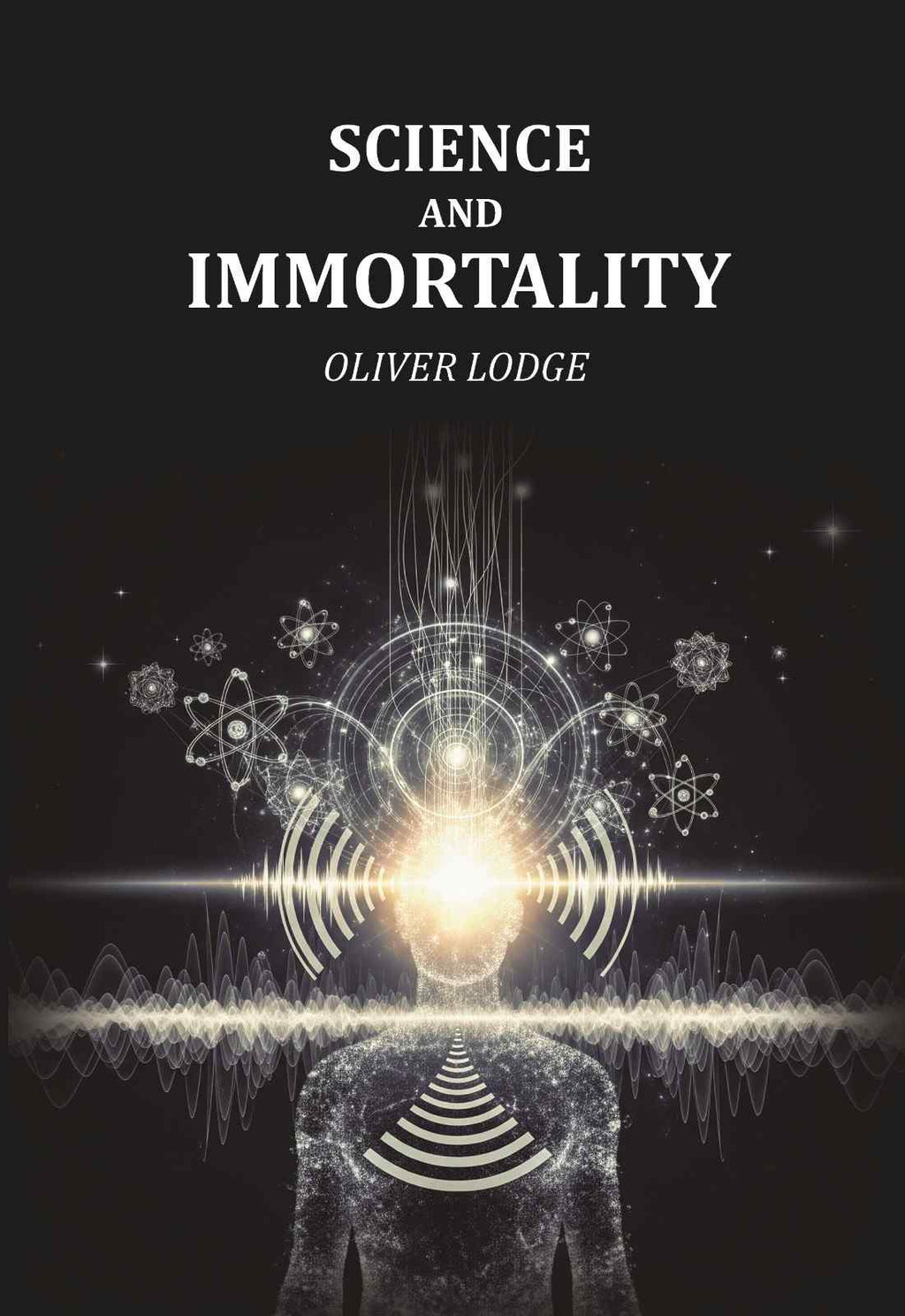 Science and Immortality - Gyan Books | Grocsy