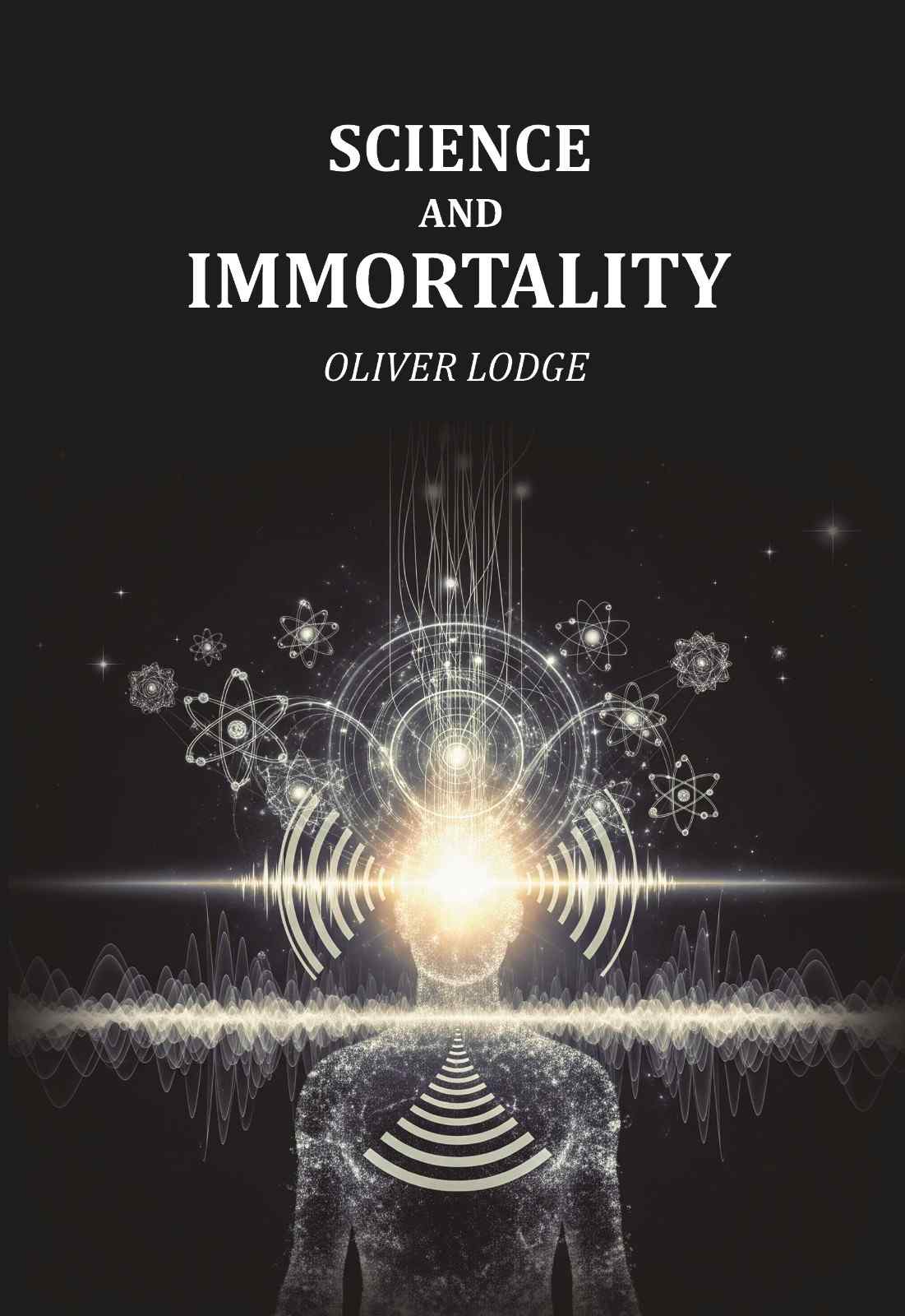 Science and Immortality - Gyan Books | Grocsy