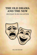 The Old Drama and The New: An Essay in Re-Valuation - Gyan Books | Grocsy