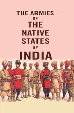 The Armies of the Native States of India - Gyan Books | Grocsy
