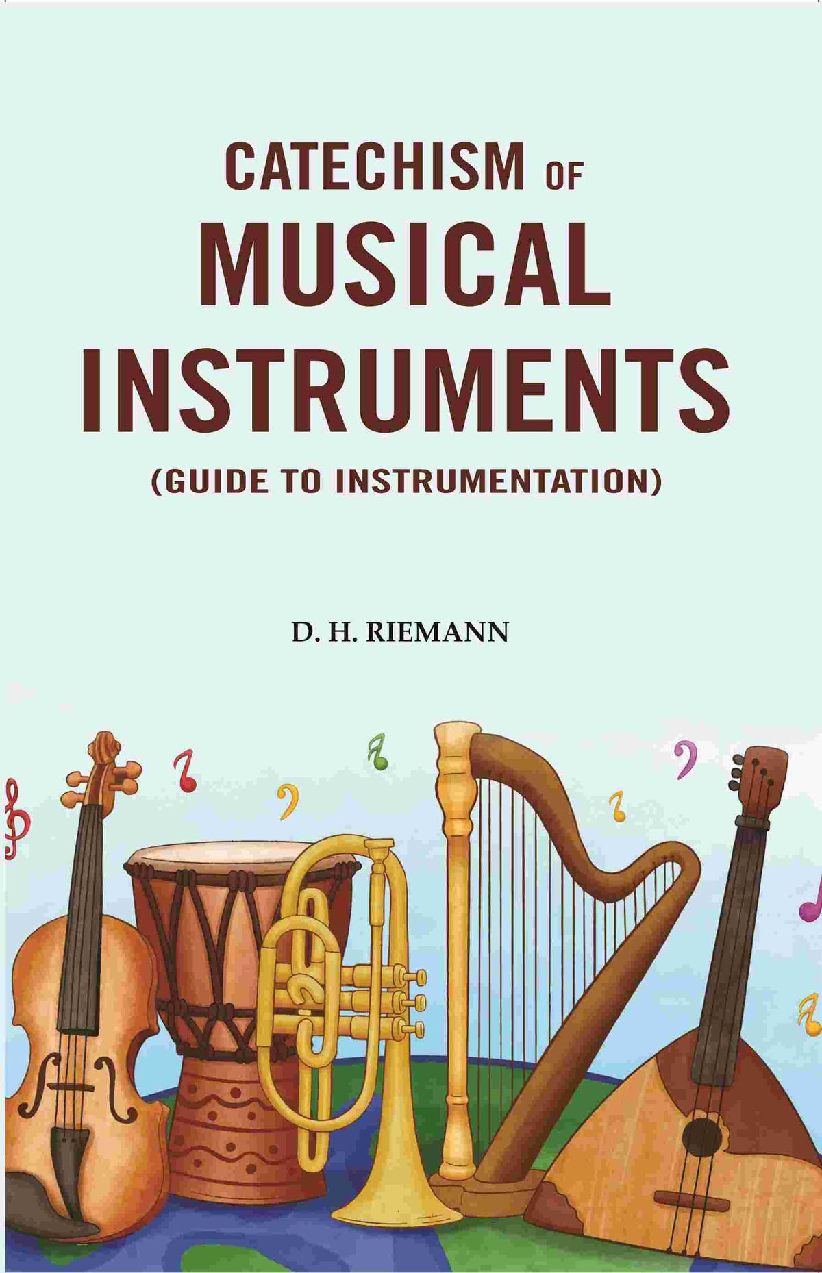 Catechism of Musical Instruments: (Guide to Instrumentation) - Gyan Books | Grocsy