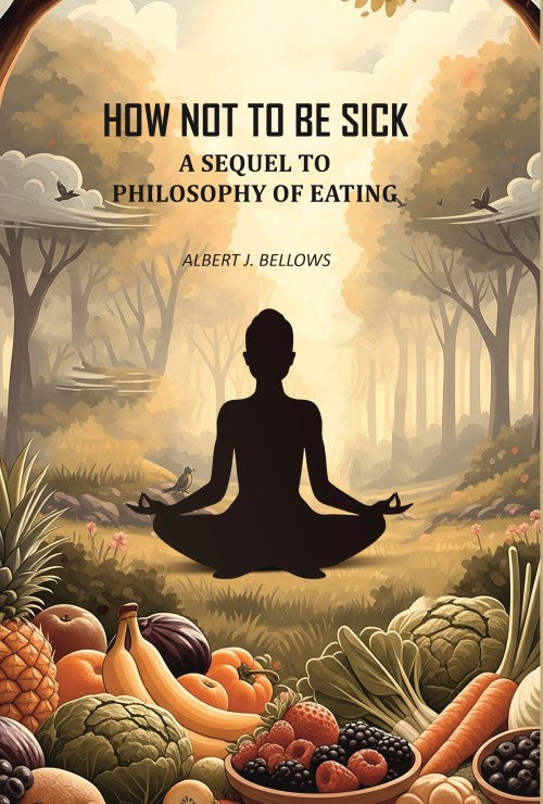How Not to Be Sick: a Sequel to Philosophy of Eating - Gyan Books | Grocsy