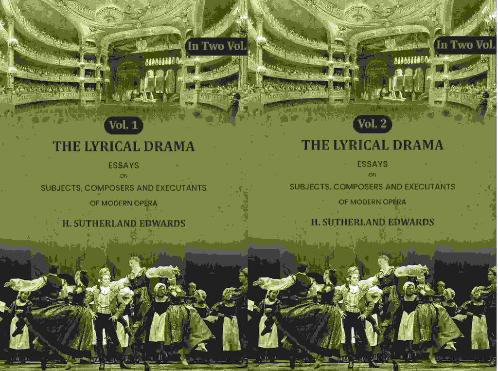 The Lyrical Drama: Essays on Subjects, Composers and Executants of Modern Opera (2 Vols. Set) - Gyan Books | Grocsy