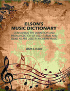 Elson's Music Dictionary: Containing the Definition and Pronunciation of Such Terms and Signs As Are Used in Modern Music - Gyan Books | Grocsy