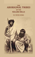 The Aboriginal Tribes of the Nilgiri Hills - Gyan Books | Grocsy