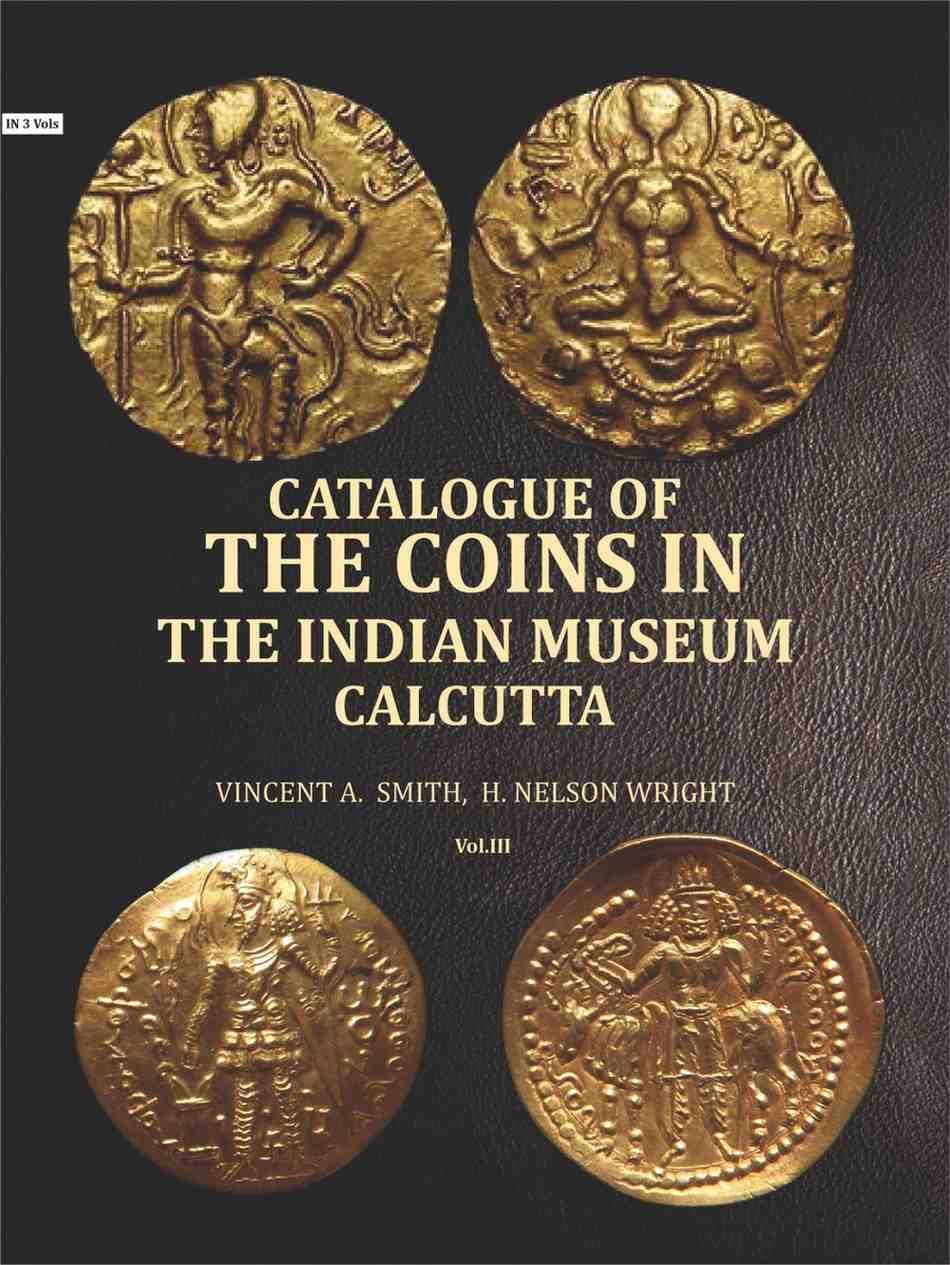 Catalogue of the coins in the Indian Museum Calcutta (3rd) - Gyan Books | Grocsy
