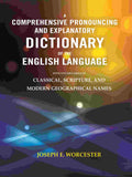 A Comprehensive Pronouncing and Explanatory Dictionary of the English Language: With Vocabularies of Classical, Scripture, and Modern Geographical Names - Gyan Books | Grocsy