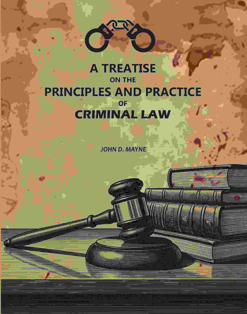 A Treatise On The principles And Practice Of Criminal Law - Gyan Books | Grocsy