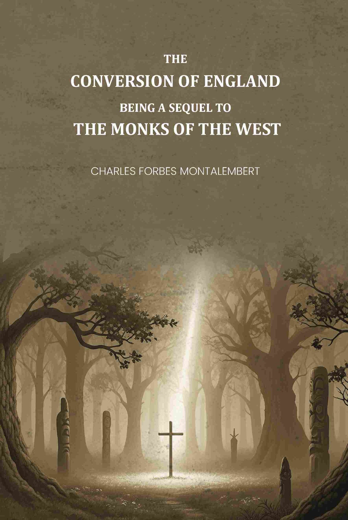The Conversion of England: Being a Sequel to the Monks of the West - Gyan Books | Grocsy