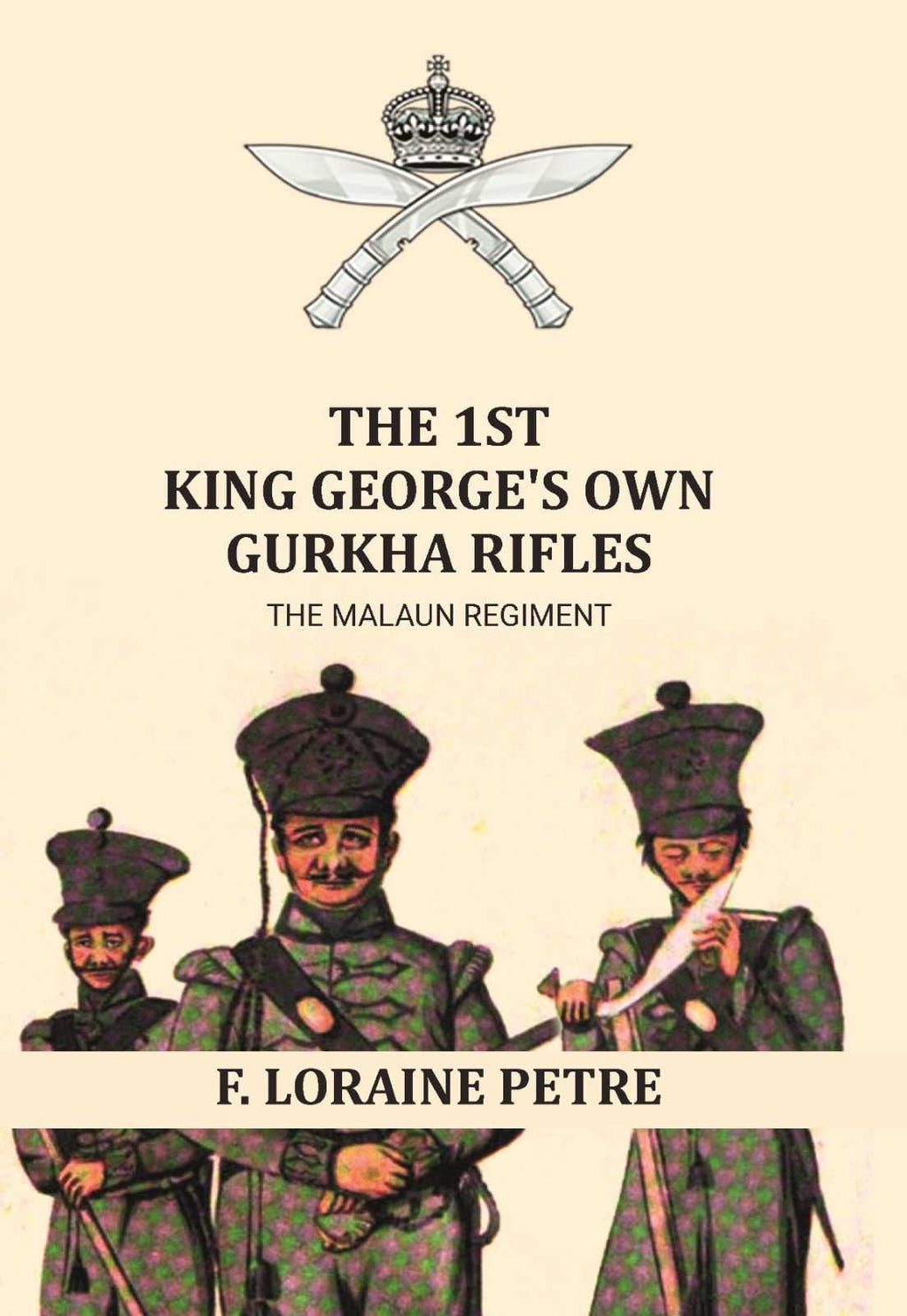 The 1st King George's Own Gurkha Rifles the Malaun Regiment. 1815-1921 - Gyan Books | Grocsy