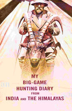 My Big-Game Hunting Diary From India and the Himalayas - Gyan Books | Grocsy